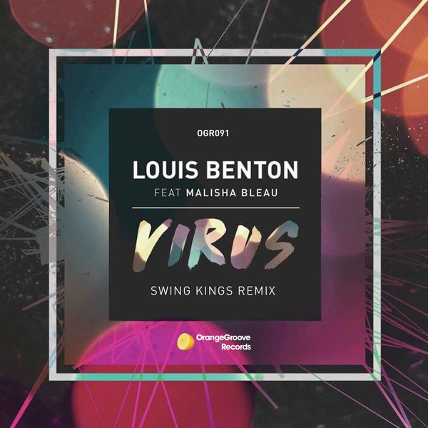 Louis Benton feat. Malisha Bleau - Virus (Swing Kings Remix) / Orange Groove Records