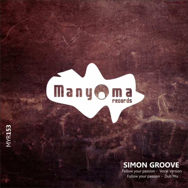 Simon Groove - Follow Your Passion / Manyoma Music