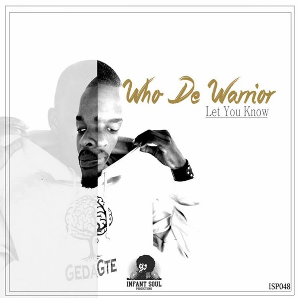 Who De Warrior - Let You Know (Who de Warrior Taichi Mix) / Infant Soul Productions