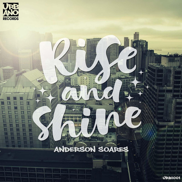 Anderson Soares - Rise And Shine / Urbano Records