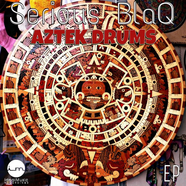 Serious-Blaq - Aztek Drums / IdealMusic Recordings
