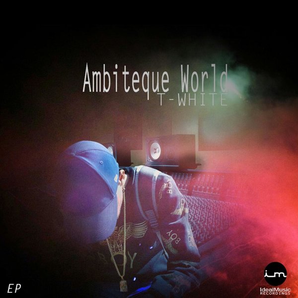 T-White - Ambiteque World / IdealMusic Recordings