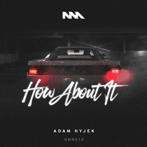 Adam Hyjek - How About It / NM Recordings