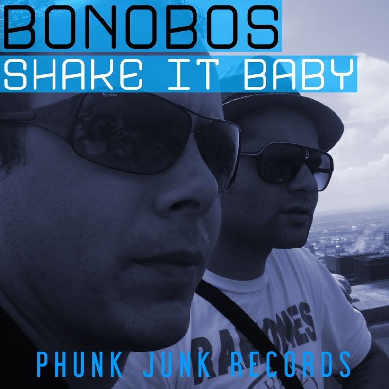 Bonobos - Shake It Baby / Phunk Junk Records
