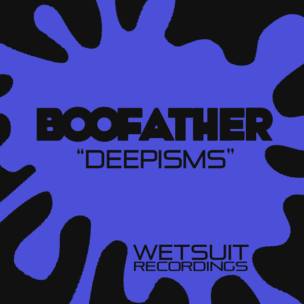 Boofather - Deepism's Purple Ohm's / Wetsuit Recording