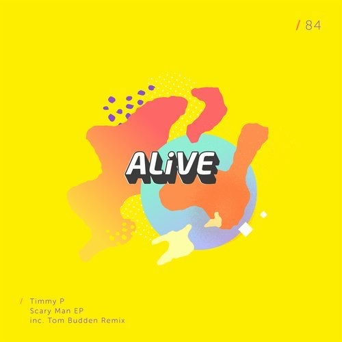 Timmy P - Scary Man EP / Alive Recordings