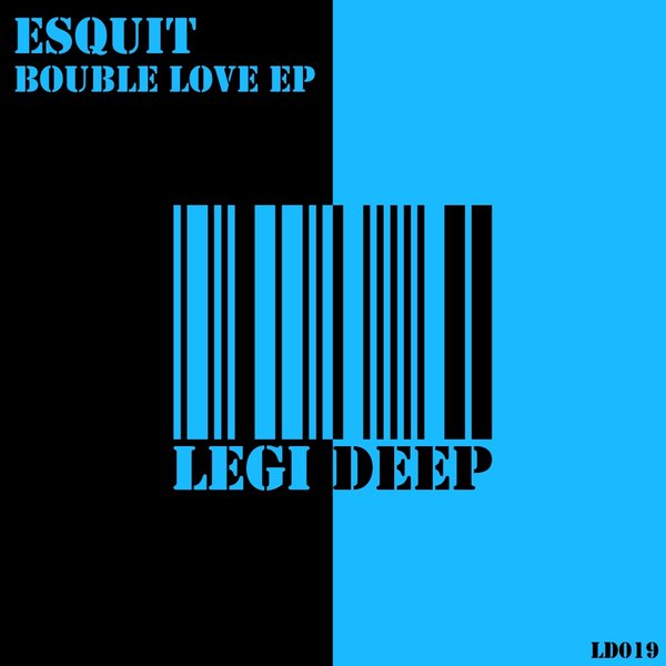 Esquit - Bouble Love EP / Legi Deep