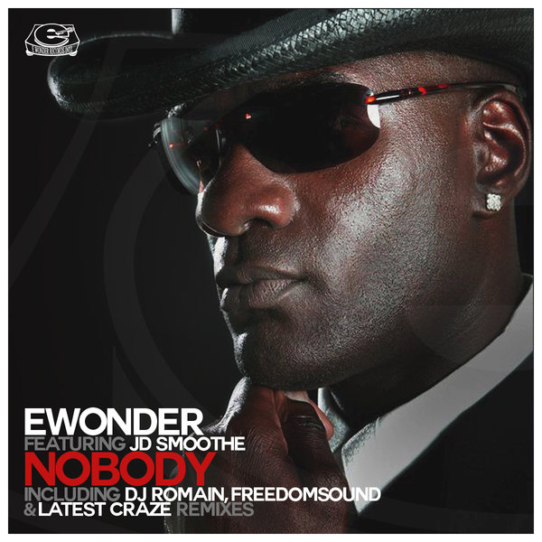 Ewonder feat. JD Smoothe - Nobody / Ewonder Records Intl