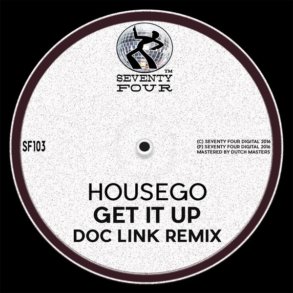 Housego - Get It Up (Doc Link Remix) / Seventy Four