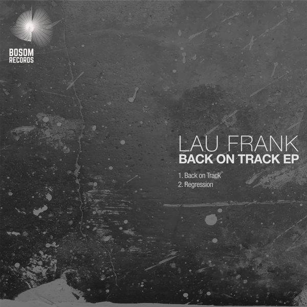 Lau Frank - Back On Track EP / Bosom
