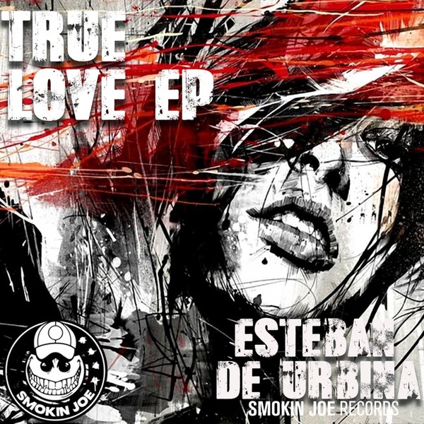 Esteban de Urbina - True Love / Smokin Joe Records