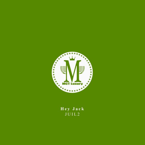 Hey Jack - JUIL2 / MCT Luxury