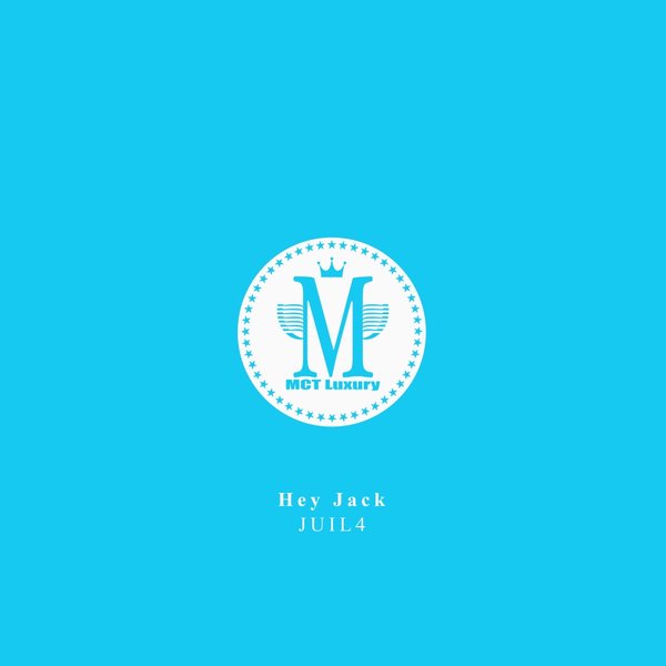 Hey Jack - JUIL4 / MCT Luxury