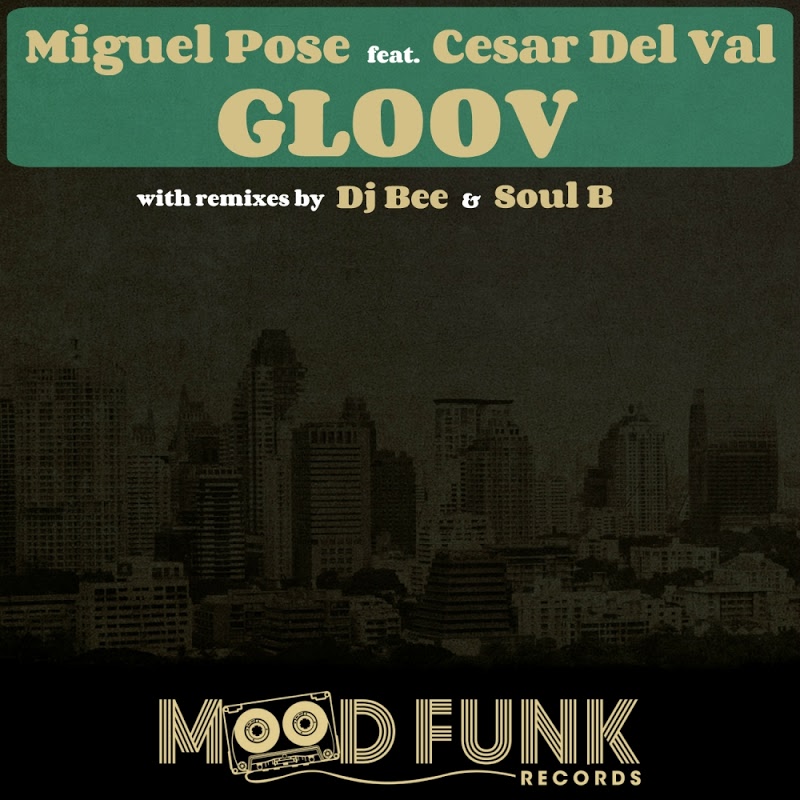 Miguel Pose feat. Cesar Del Val - Gloov / Mood Funk Records