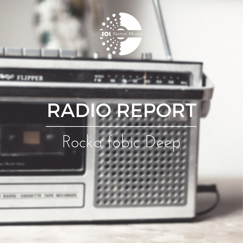 Rocka Fobic Deep - Radio Report / Sol Native MusiQ