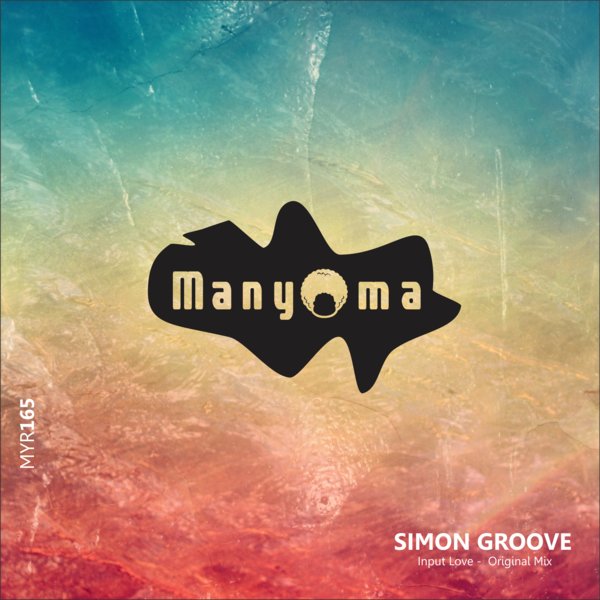 Simon Groove - Input Love / Manyoma Music