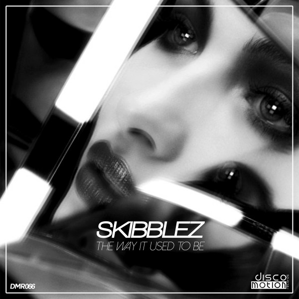 Skibblez - The Way It Used to Be / Disco Motion Records