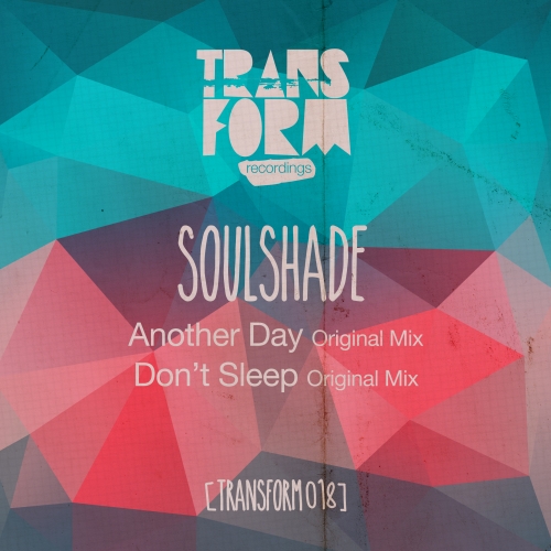 Soulshade - Another Day Without Sleep / Transform Recordings