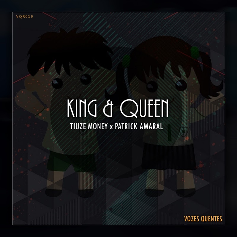 Tiuze Money & Patrick Amaral - King And Queen / Vozes Quentes