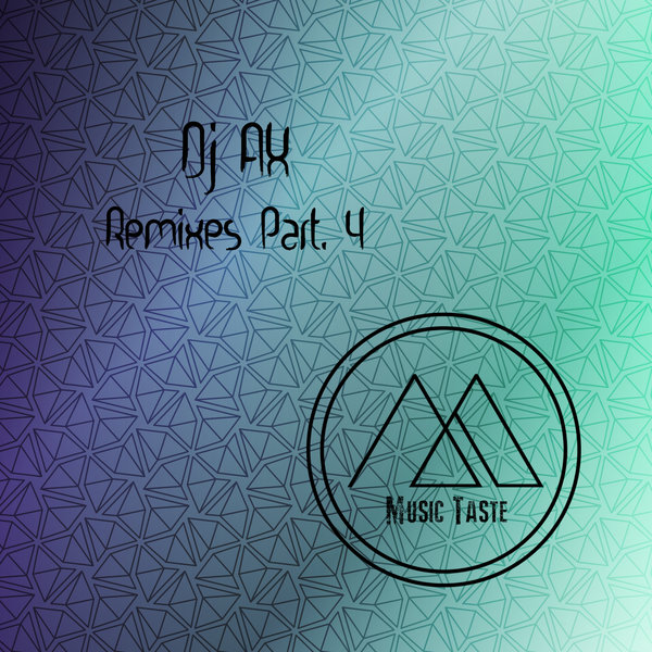 VA - Dj AX Remixes Part.4 / Music Taste Records