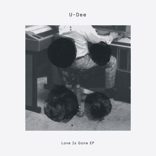 U-Dee - Love Is Gone EP / Delusions of Grandeur