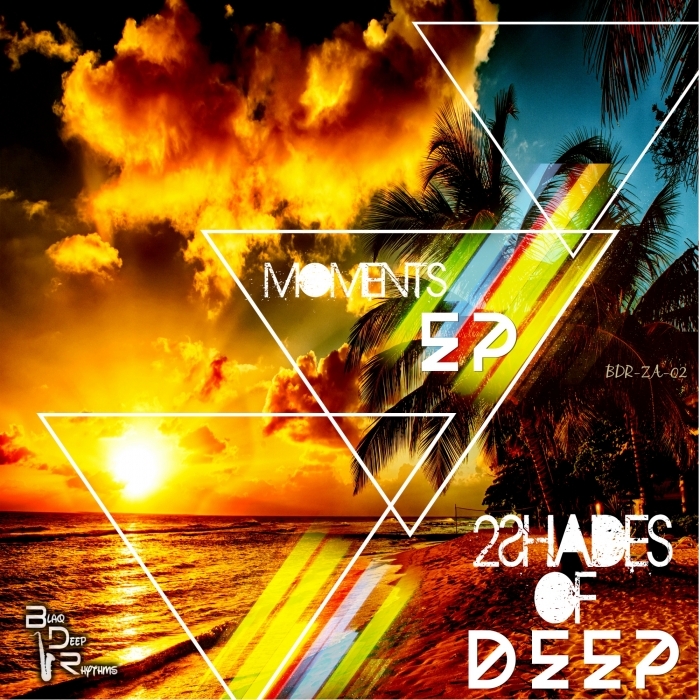 2Shades Of Deep - Moments EP / Blaq Deep Rhythms