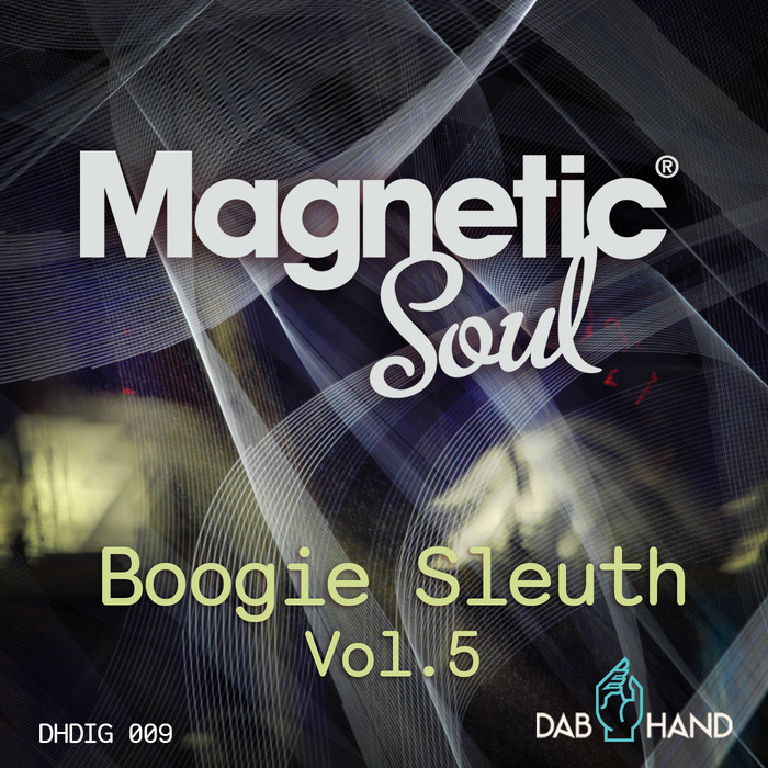 Magnetic Soul - Boogie Sleuth Vol 5 / Dab Hand