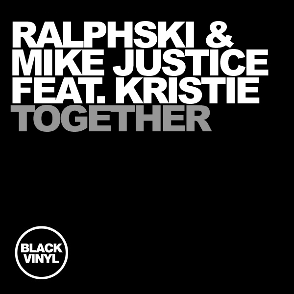 Ralphski & Mike Justice feat Kristie - Together / Black Vinyl