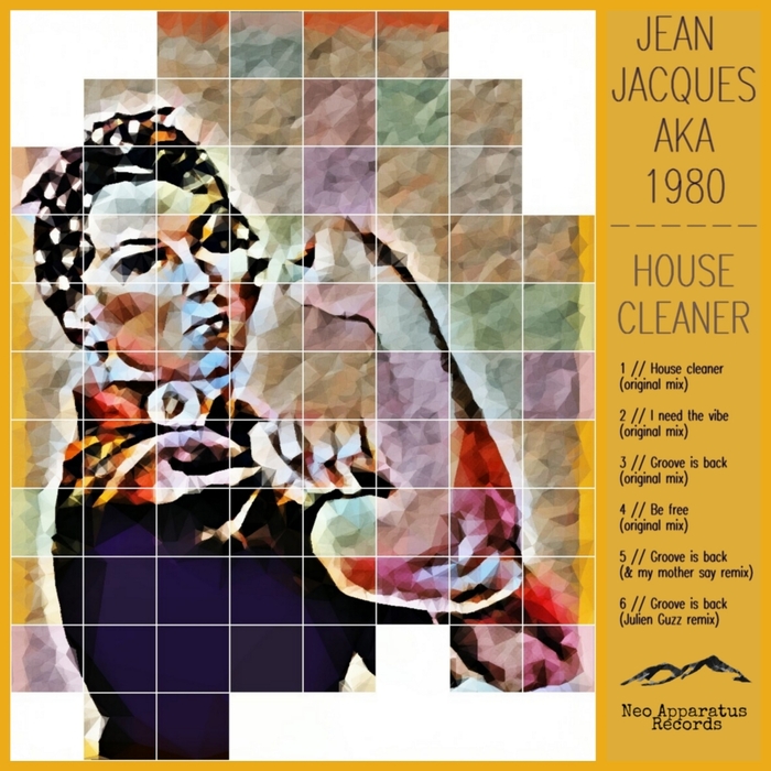 Jean Jacques aka 1980 - House Cleaner / Neo Apparatus