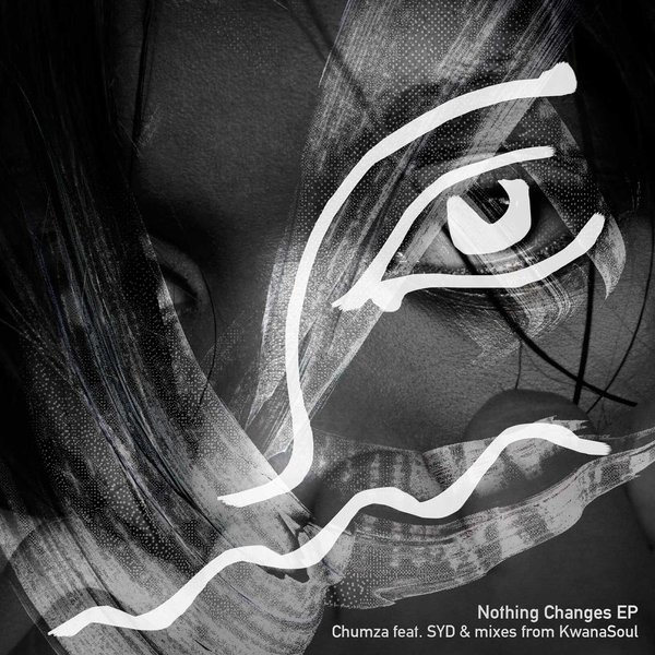 Chumza feat Syd - Nothing Changes EP / SoulShelter Recordings