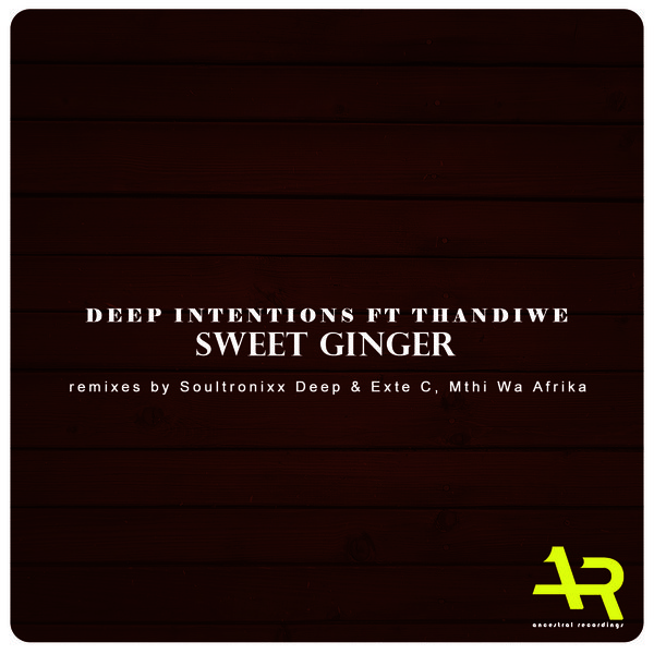 Deep Intentions feat. Thandiwe - Sweet Ginger / Ancestral Recordings