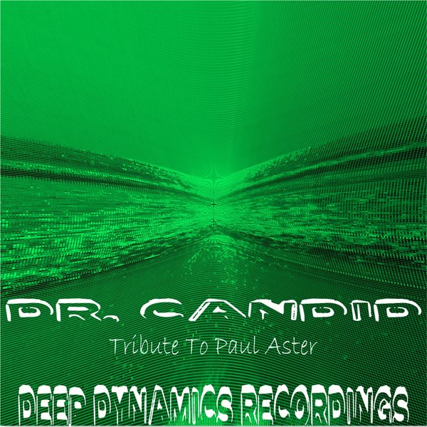 Dr. Candid - Tribute To Paul Aster / Deep Dynamics Recordings