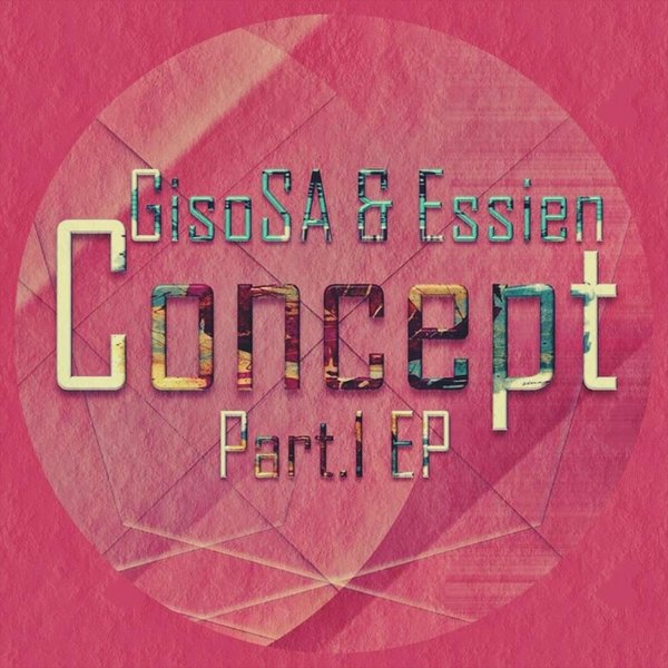 GisoSA & Essien - Concept Part 1 EP / Audio Tone Communication