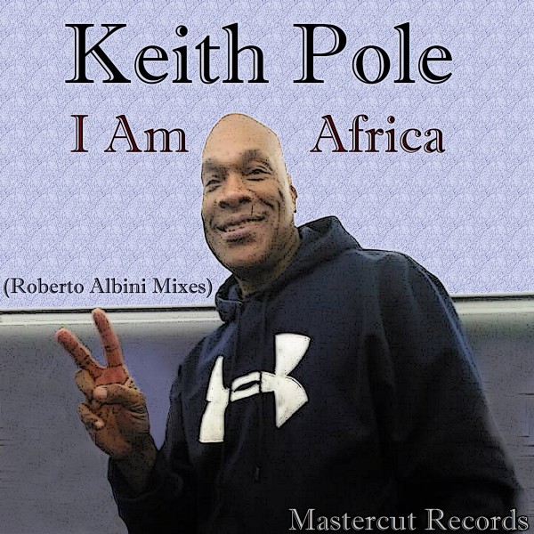 Keith Pole - I Am Africa / Mastercut Records