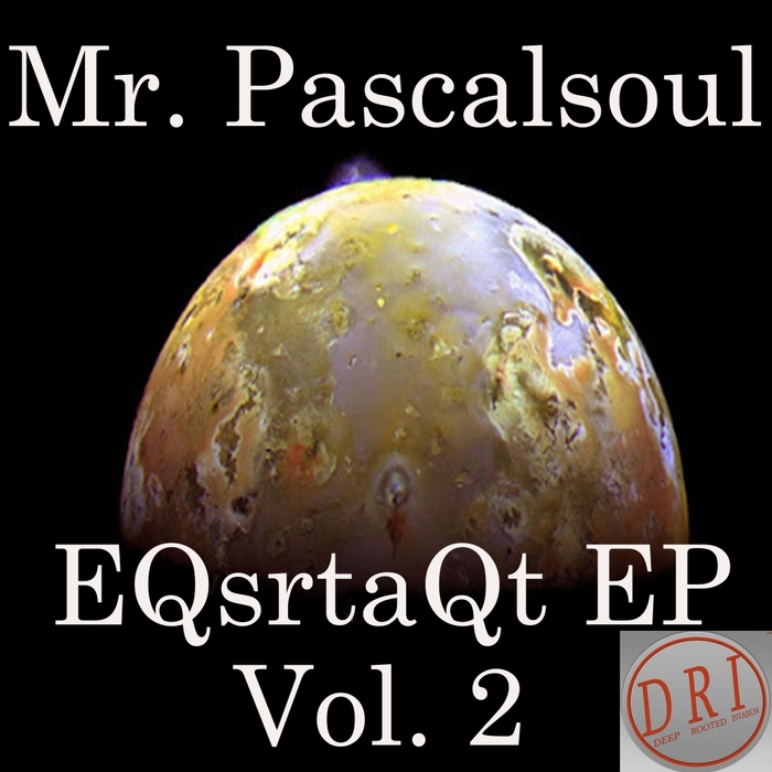 Mr PascalSoul - EQsrtaQt EP Vol 2 / Deep Rooted Invasion Productions