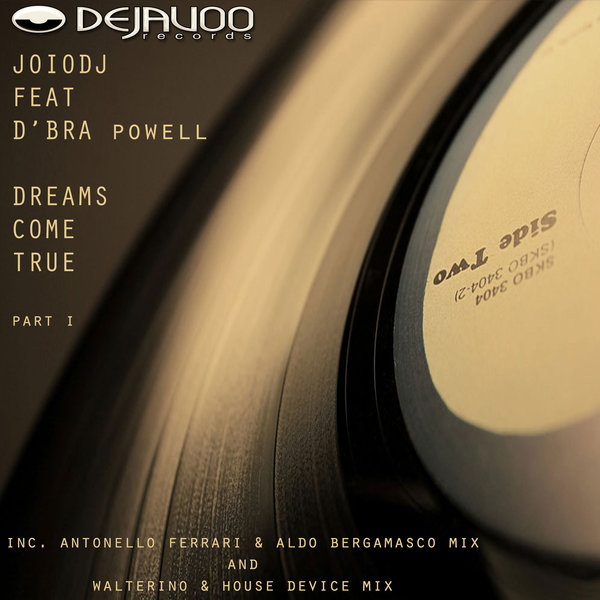 JoioDJ feat. D'bra Powell - Dreams Come True / Dejavoo Records