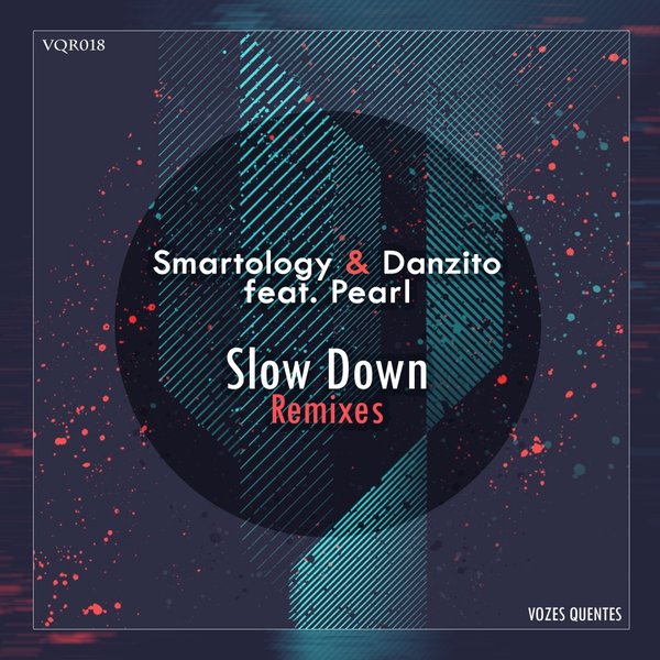 Smartology & Danzito feat Pearl - Slow Down Remixes / Vozes Quentes