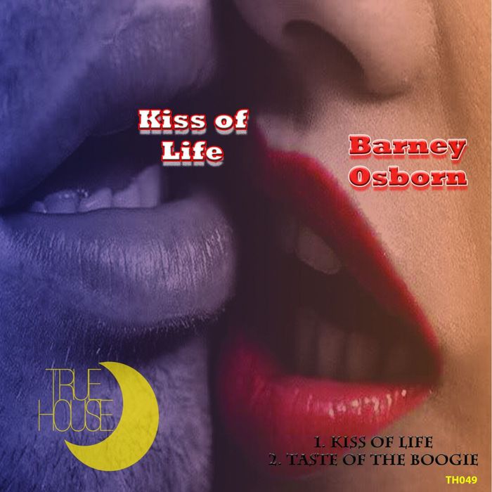 Barney Osborn - Kiss Of Life / True House LA
