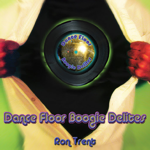 Ron Trent - Dance Floor Boogie Delites / Future Vision US