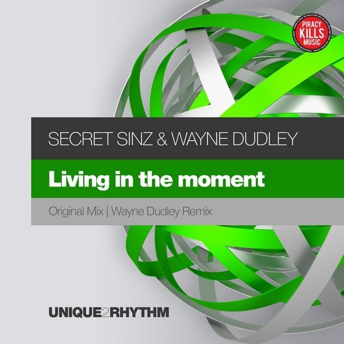 Wayne Dudley & Secret Sinz - Living In The Moment / Unique 2 Rhythm