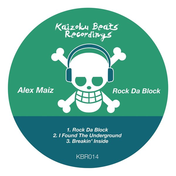 Alex Maiz - Rock Da Block / Kaizoku Beats Recordings