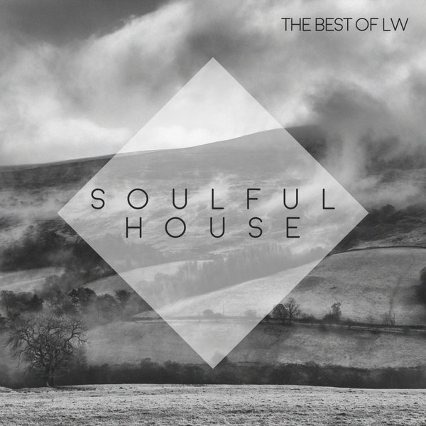 VA - Best of LW: Soulful House / LW Recordings