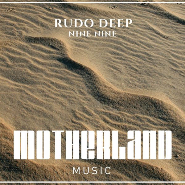 Rudo Deep - Nine Nine / Motherland Music