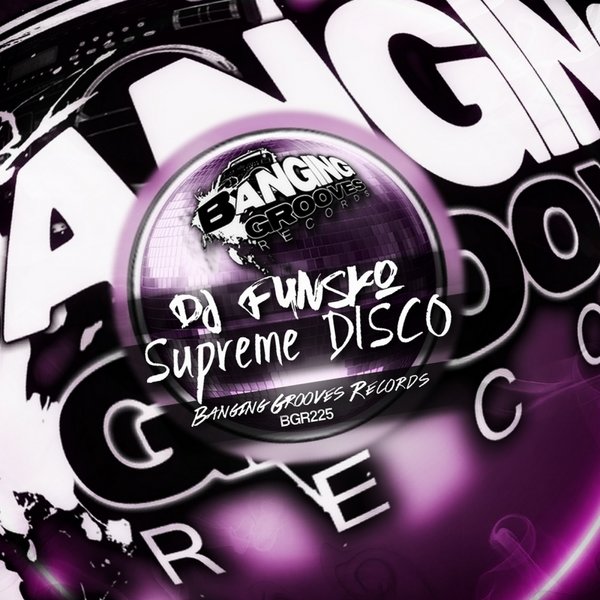 DJ Funsko - Supreme Disco / Banging Grooves Records