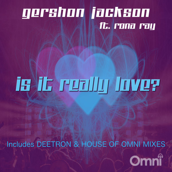 Gershon Jackson Feat. Rona Ray - Is It Really Love / Omni Music Solutions