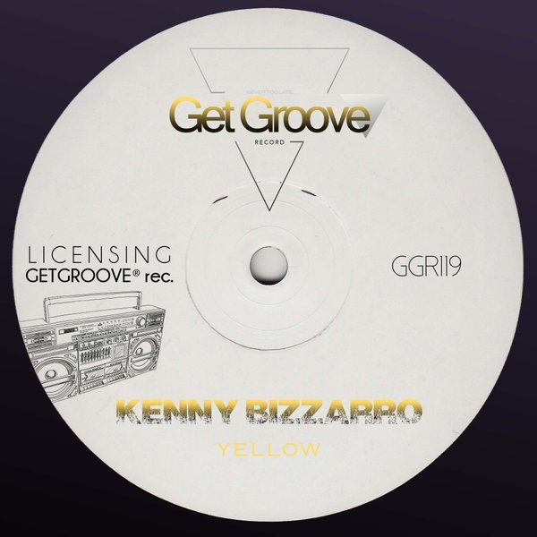 Kenny Bizzarro - Yellow / Get Groove Record