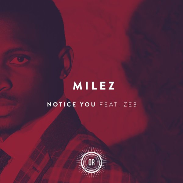 Milez - Notice You (feat. ZE3) / Offering Recordings