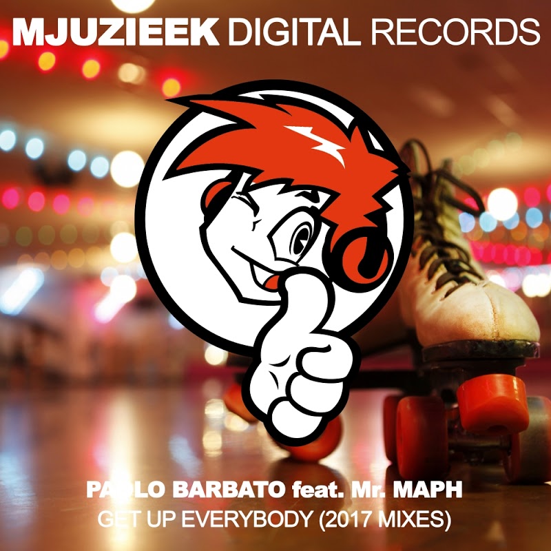 Paolo Barbato feat. Mr. Maph - Get Up Everybody (2017 Mixes) / Mjuzieek Digital