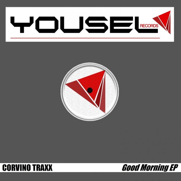 Corvino Traxx - Good Morning EP / Yousel Records