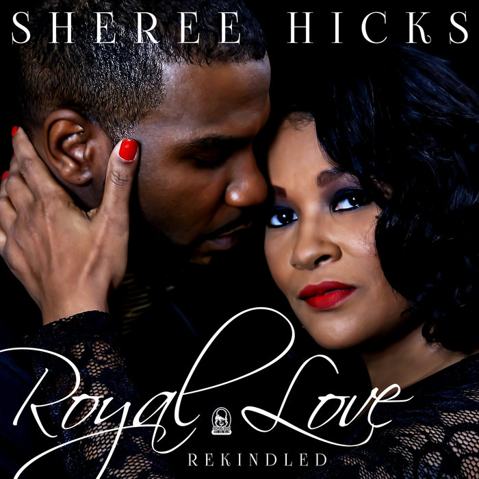Sheree Hicks - Royal Love [Rekindled] / Chic Soul Music
